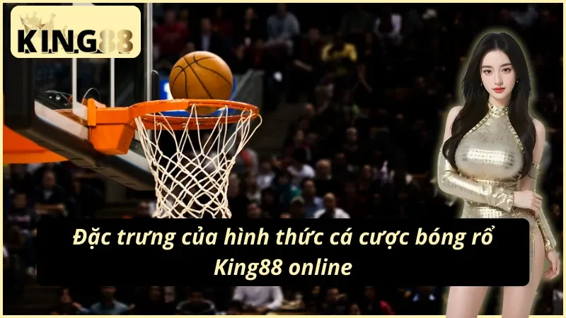 Giới thiệu về hình thức cược bóng rổ King88 