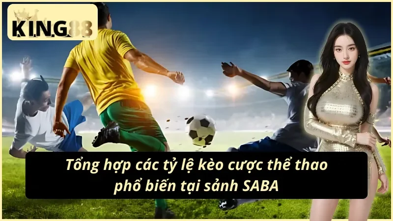 Những hình thức cược ưa chuộng tại SABA Thể Thao KING88 
