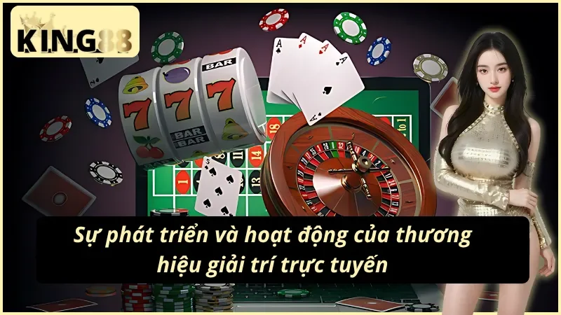 Trang Chủ 39 Quá trình hoạt động và phát triển của thương hiệu KING88